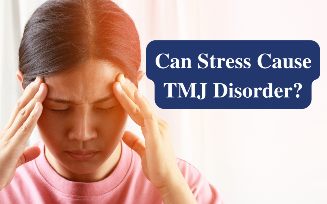 Can Stress Cause TMJ Disorder?