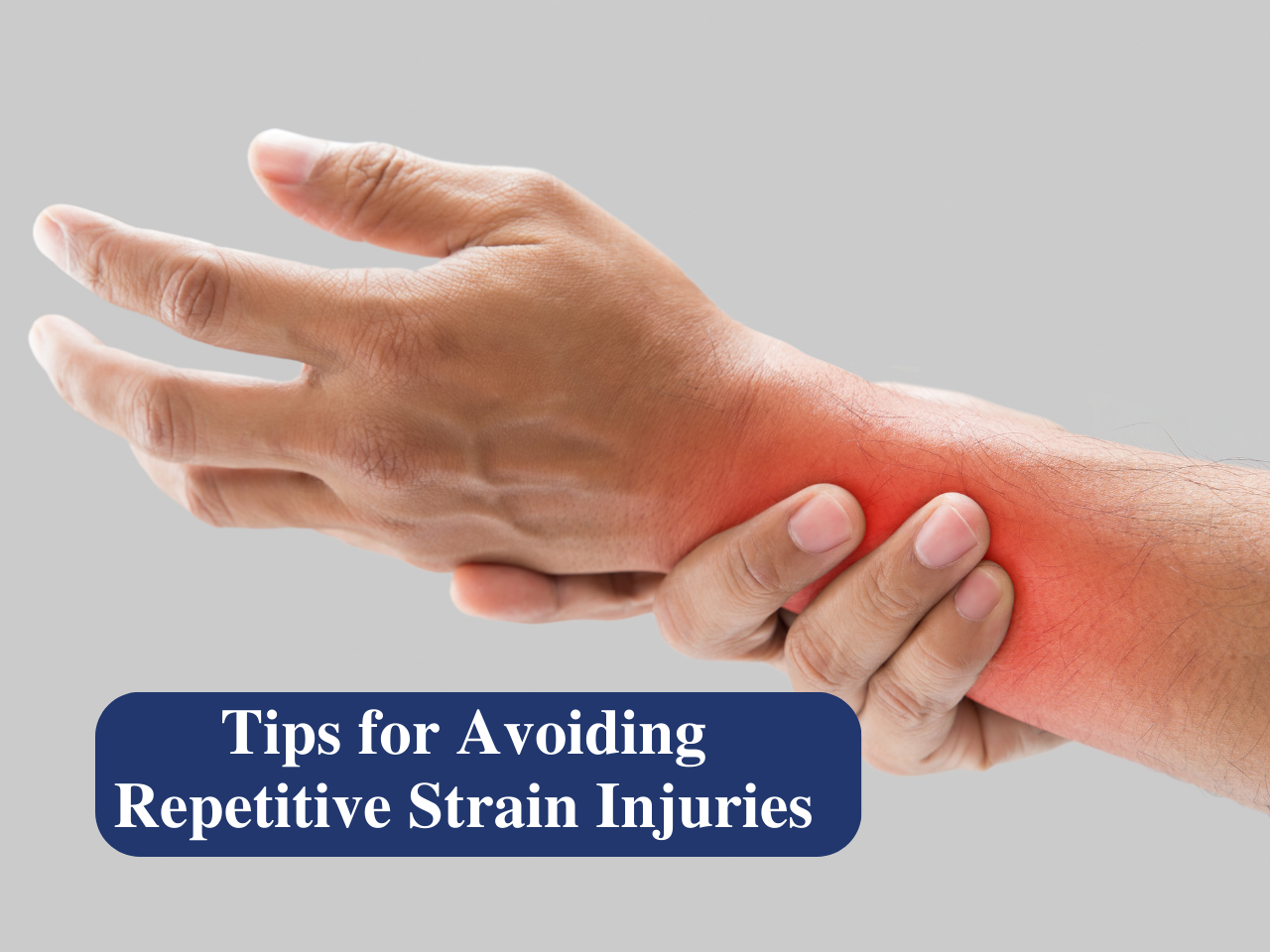 Tips for Avoiding Repetitive Strain Injuries